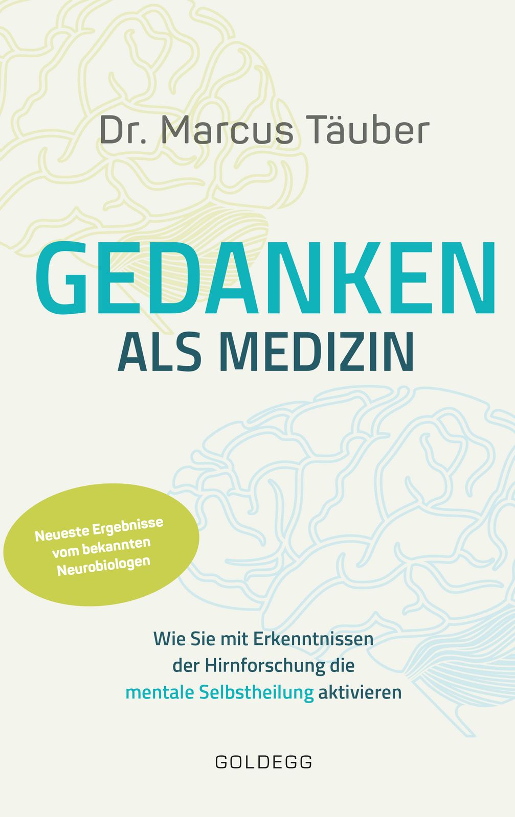 "Gedanken als Medizin. Wie Sie mit den Erkenntnissen der Hirnforschung die mentale Selbstheilung aktivieren" Bild: Cover