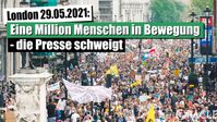 Bild: Screenshot Video: "London 29.05.2021: Eine Million Menschen in Bewegung – die Presse schweigt" (www.kla.tv/19017) / Eigenes Werk