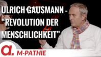 Bild: SS Video: "M-PATHIE – Zu Gast heute: Ulrich Gausmann “Revolution der Menschlichkeit”" (https://tube4.apolut.net/w/1xecz6cWGQdYzHkktCXDRR) / Eigenes Werk